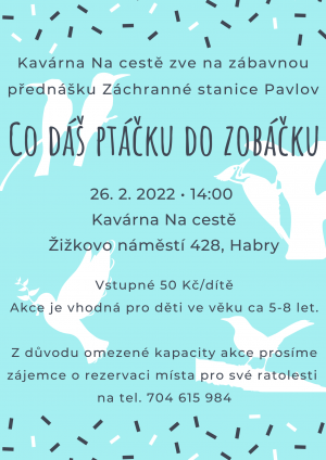 "Co dáš ptáčku do zobáčku"